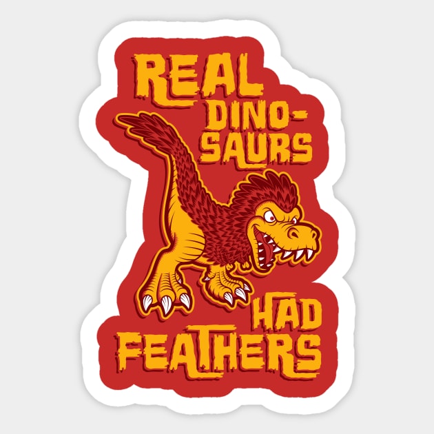 Real dinosaurs had feathers Sticker by VicNeko